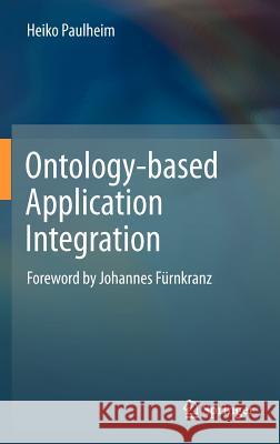 Ontology-Based Application Integration Paulheim, Heiko 9781461414292 Springer, Berlin - książka