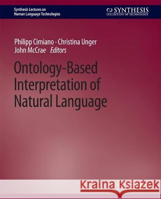 Ontology-Based Interpretation of Natural Language Philipp Cimiano   9783031010262 Springer International Publishing AG - książka