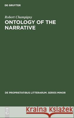 Ontology of the Narrative: An Analysis Champigny, Robert 9783110990980 Mouton de Gruyter - książka