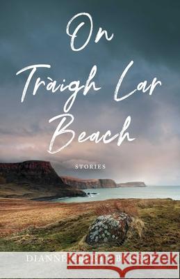 OnTraighLar Beach: Stories Dianne Ebertt Beeaff 9781631527715 She Writes Press - książka