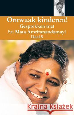 Ontwaak Kinderen 5 Swami Amritaswarupananda Puri            Amma                                     Sri Mata Amritanandamayi Devi 9781680376470 M.A. Center - książka