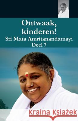 Ontwaak Kinderen 7 Swami Amritaswarupananda Puri            Amma                                     Sri Mata Amritanandamayi Devi 9781680377101 M.A. Center - książka