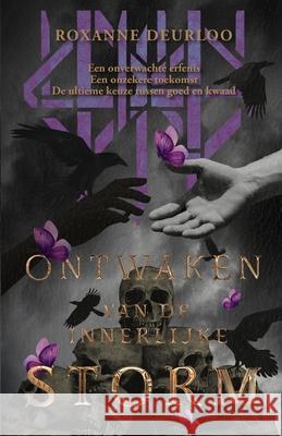 Ontwaken van de Innerlijke Storm: Een onverwachte erfenis. Een onzekere toekomst. De ultieme keuze tussen goed en kwaad. Roxanne Deurloo 9789083426709 Roxanne Deurloo - książka