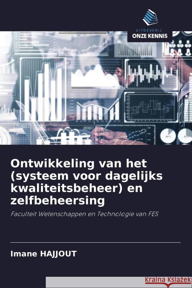 Ontwikkeling van het (systeem voor dagelijks kwaliteitsbeheer) en zelfbeheersing Hajjout, Imane 9786203528343 Uitgeverij Onze Kennis - książka