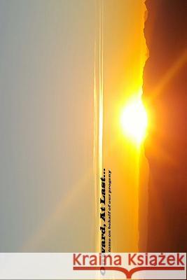 Onward, At Last...: A tome on behalf of our progeny Howard, Kevin V. 9781548990275 Createspace Independent Publishing Platform - książka
