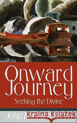 Onward Journey: Seeking the Divine John Bartram Rehm 9781608999231 Resource Publications - książka