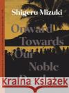 Onward Towards Our Noble Deaths Shigeru Mizuki 9781770466302 Drawn and Quarterly