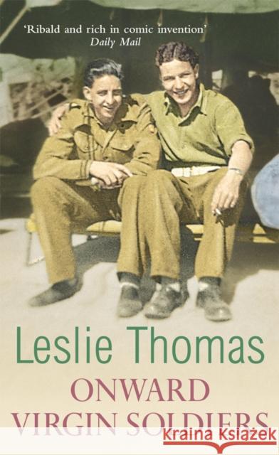 Onward Virgin Soldiers Leslie Thomas 9780099490050 ARROW BOOKS LTD - książka