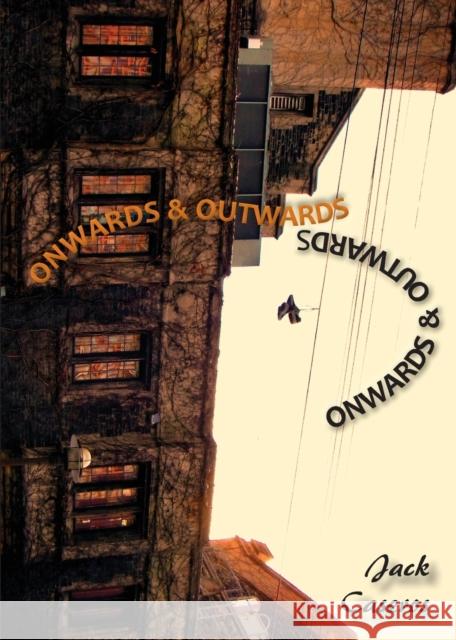 Onwards & Outwards Jack Caseros 9780987896919 Kaleidoscope Reality - książka