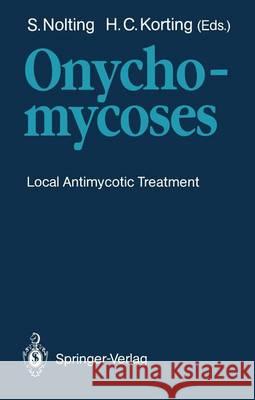 Onychomycoses: Local Antimycotic Treatment Nolting, Siegfried 9783540521327 Springer - książka