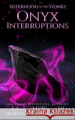 Onyx Interruptions Lia Davis Lacey Carter Toni Lyn 9798386360658 Independently Published - książka
