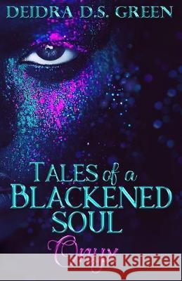 Onyx: Tales of a Blackened Soul Deidra D. S. Green 9781692588403 Independently Published - książka