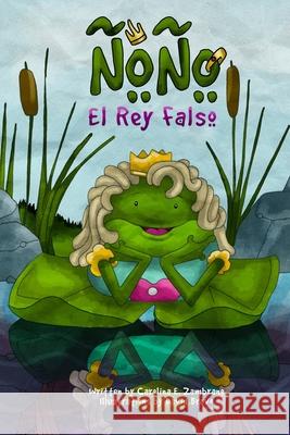 ?o?o el Rey Falso Carolina E. Zambrano 9781734538526 Zambrano's Publishing House - książka