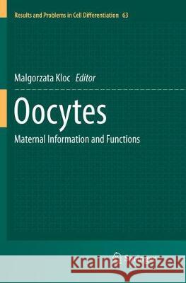 Oocytes: Maternal Information and Functions Kloc, Malgorzata 9783319869445 Springer - książka