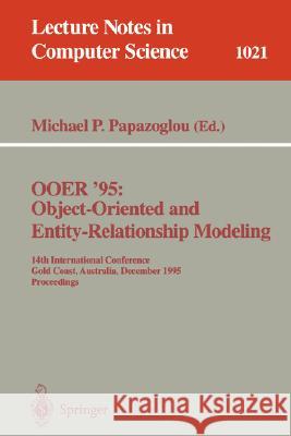 OOER '95 Object-Oriented and Entity-Relationship Modeling: 14th International Conference, Gold Coast, Australia, December 13 - 15, 1995. Proceedings Michael Papazoglou 9783540606727 Springer-Verlag Berlin and Heidelberg GmbH &  - książka