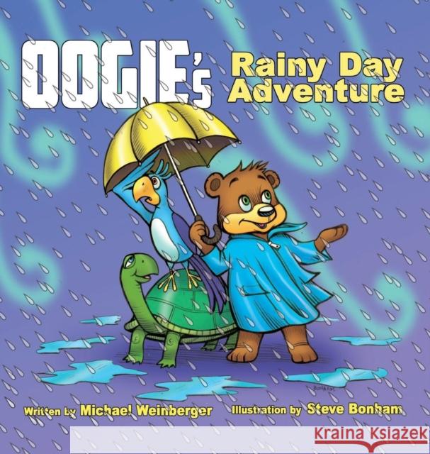 Oogie the Bear's Rainy Day Adventure Michael Louis Weinberger Steve Bonham 9780983768333 Purple Mountain Publishing - książka