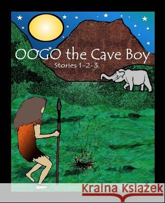 Oogo the Cave Boy Christy Davis 9781492792697 Createspace - książka