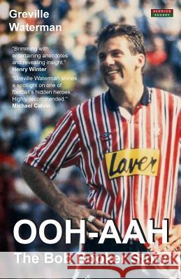 Ooh-Aah: The Bob Booker Story Greville Waterman 9781910515594 Bennion Kearny Limited - książka