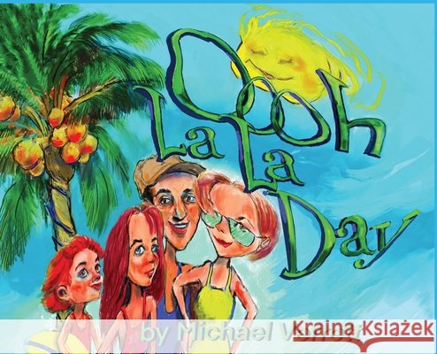 Ooh La La Day Verrett, Michael Robert, Verrett, Verrett, Michael 9798256008277 MVL/Imagine That - książka