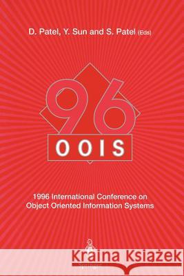 Oois'96: 1996 International Conference on Object Oriented Information Systems 16-18 December 1996, London Proceedings Patel, Dilipkumar 9783540761327 Springer - książka
