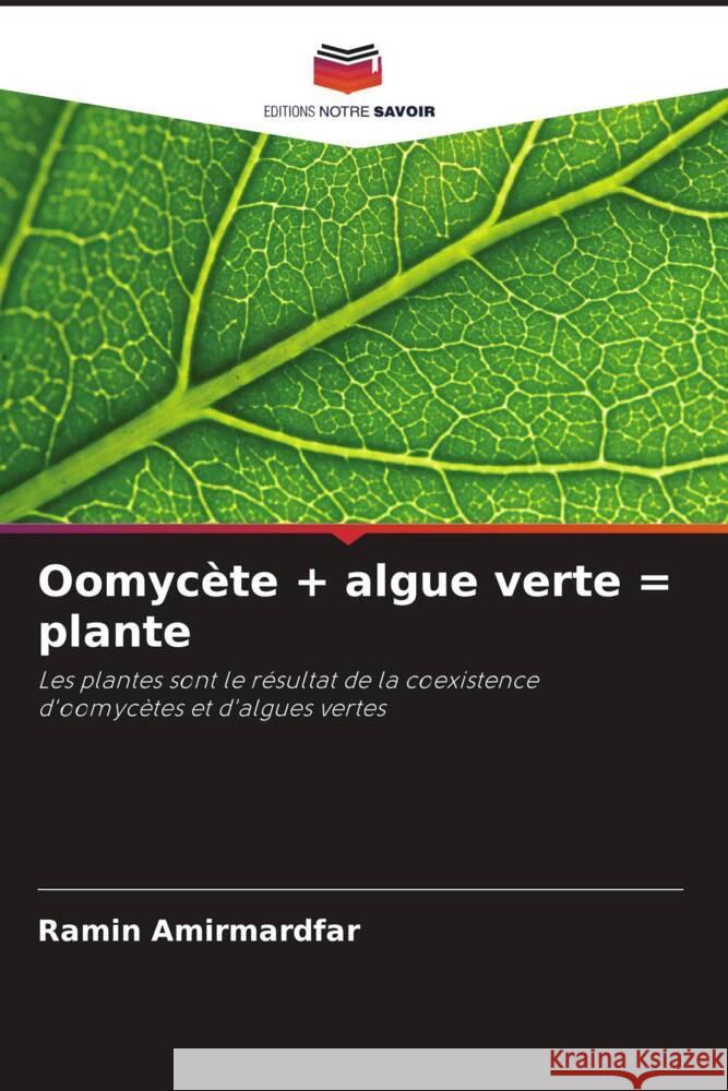 Oomyc?te + algue verte = plante Ramin Amirmardfar 9786208097486 Editions Notre Savoir - książka