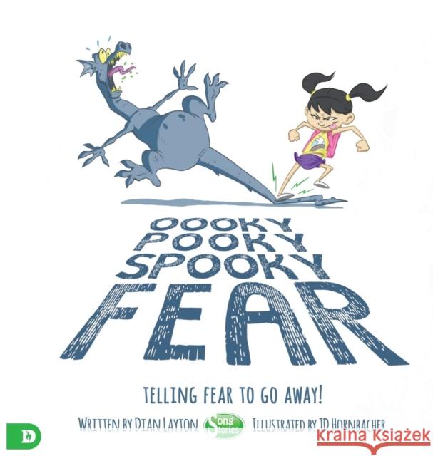 Oooky Pooky Spooky Fear: Telling Fear to Go Away! Dian Layton, Jd Hornbacher 9780768450217 Destiny Image Incorporated - książka