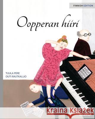 Oopperan hiiri: Finnish Edition of The Mouse of the Opera Pere, Tuula 9789525878950 Wickwick Ltd - książka