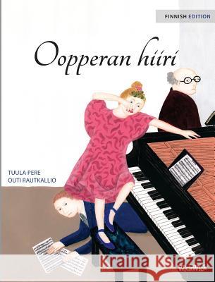 Oopperan hiiri: Finnish Edition of The Mouse of the Opera Pere, Tuula 9789527107041 Wickwick Ltd - książka