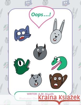 Oops . . . ! A M Alsalih, Om-Albaneen Al-Rekabi 9781728307862 Authorhouse - książka