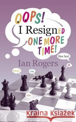 Oops! I Resigned One More Time! Ian Rogers 9781949859652 Russell Enterprises - książka