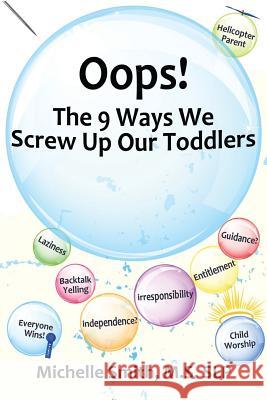 Oops! The 9 Ways We Screw Up Our Toddlers Smith MS Slp, Michelle 9780981634876 Michelle Smith - książka