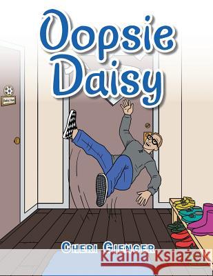 Oopsie Daisy Cheri Gienger 9781728305004 Authorhouse - książka