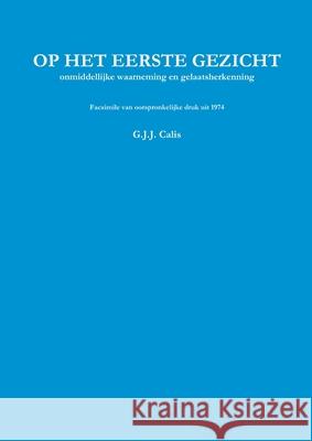 Op het eerste gezicht Facsimile ISBN Calis G.J.J. 9780244938741 Lulu.com - książka