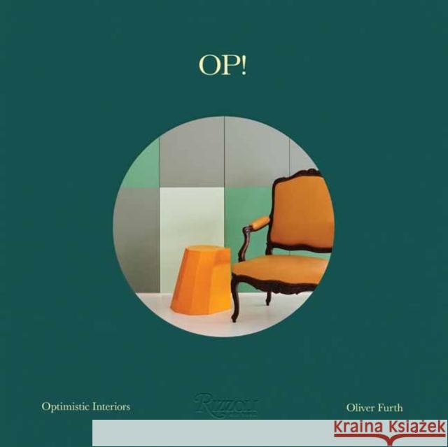 OP! Optimistic Interiors Oliver Furth 9780847873609 Rizzoli International Publications - książka