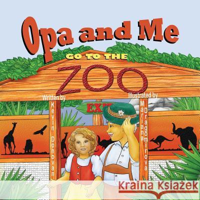 Opa and Me Go to the Zoo Kevin M. Donovan Mariana Dragomirova 9781612252094 Mirror Publishing - książka