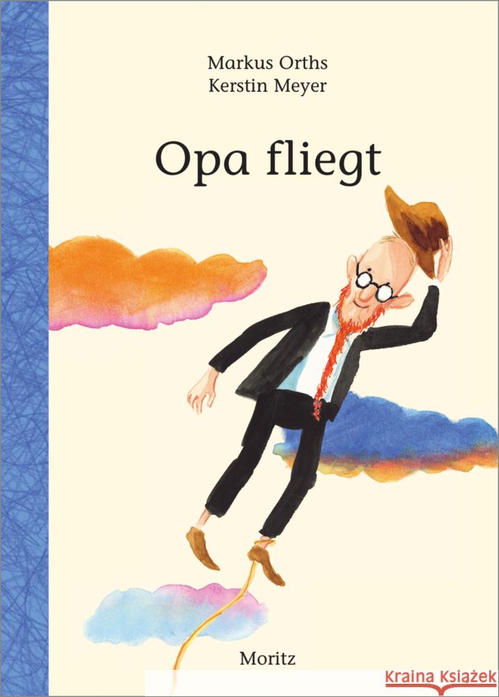 Opa fliegt Orths, Markus, Meyer, Kerstin 9783895654329 Moritz - książka