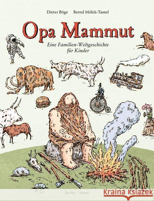 Opa Mammut : Eine Familien-Weltgeschichte für Kinder Böge, Dieter 9783946593072 Jacoby & Stuart - książka