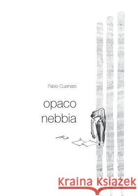 opaco nebbia Fabio Cusinato 9780244495244 Lulu.com - książka