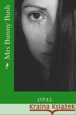 Opal Mrs Bunny Bush 9781501098826 Createspace - książka