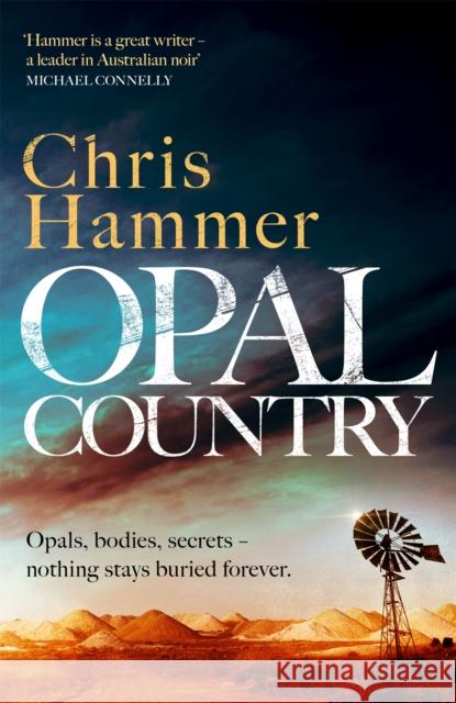 Opal Country: The stunning page turner from the award-winning author of Scrublands Chris Hammer 9781472272973 Headline Publishing Group - książka
