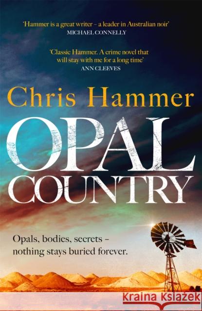 Opal Country: The stunning page turner from the award-winning author of Scrublands Chris Hammer 9781472273017 Headline Publishing Group - książka