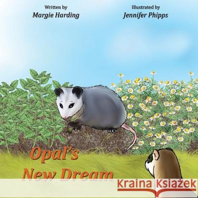 Opal's New Dream Margie Harding Jennifer Phipps 9781943871360 Painted Gate Publishing - książka