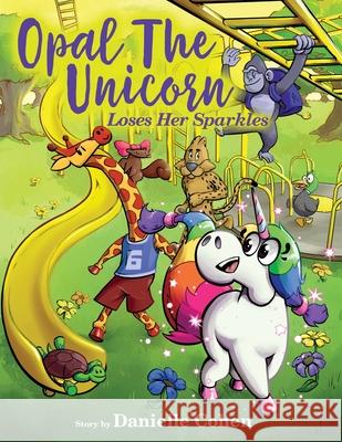 Opal the Unicorn Loses Her Sparkles Danielle Cohen 9781950906574 Indigo River - książka