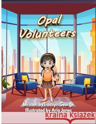 Opal Volunteers Tracilyn George 9781779481931 Clydesdale Books - książka