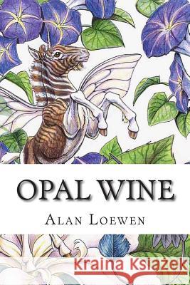 Opal Wine Alan Loewen 9781475093506 Createspace - książka