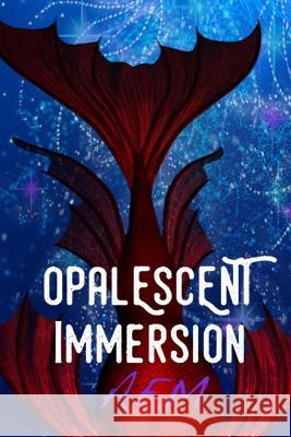 Opalescent Immersion A. E. M 9781539041023 Createspace Independent Publishing Platform - książka
