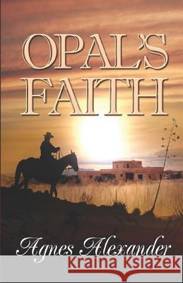 Opal's Faith Agnes Alexander 9781613096796 Wings Epress, Incorporated - książka
