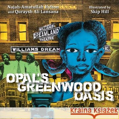 Opal's Greenwood Oasis Quraysh Ali Lansana Najah-Amatullah Hylton Skip Hill 9781733647458 Calliope Group - książka