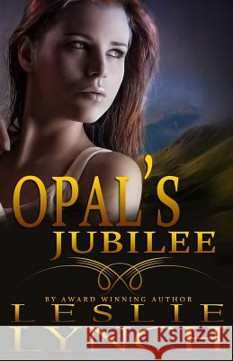 Opal's Jubilee: A Novel of Suspense and Healing Leslie Lynch Pam Berehulke Marion Sipe 9781941728048 Leslie Lynch - książka