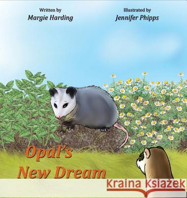 Opal's New Dream Margie Harding Jennifer Phipps 9781943871629 Painted Gate Publishing - książka